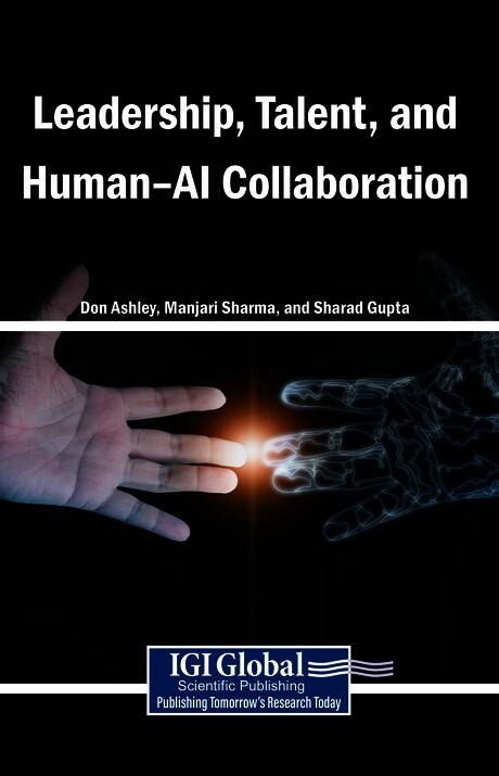 Leadership, Talent, and Human–AI Collaboration by Don Ashley, Manjari Sharma, Sharad Gupta