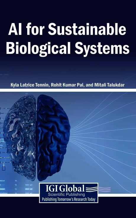 AI for Sustainable Biological Systems by Kyla Latrice Tennin, Mitali Talukdar, Rohit Kumar Pal