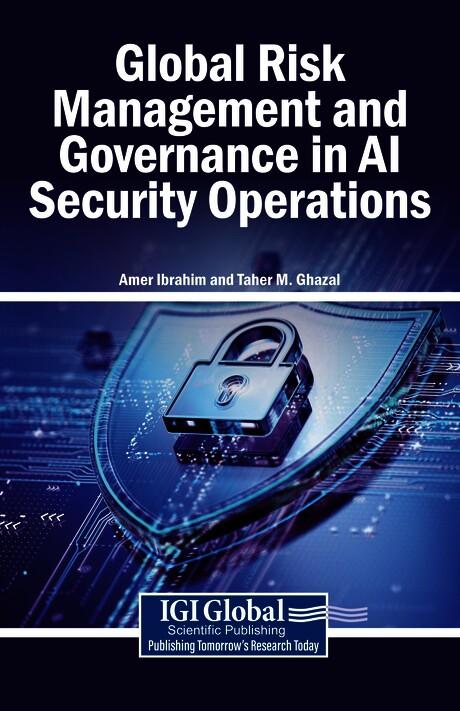 Global Risk Management and Governance in AI Security Operations by Amer Ibrahim, Taher M. Ghazal