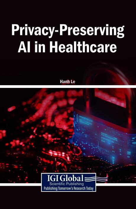 Privacy-Preserving AI in Healthcare by Hanh Le