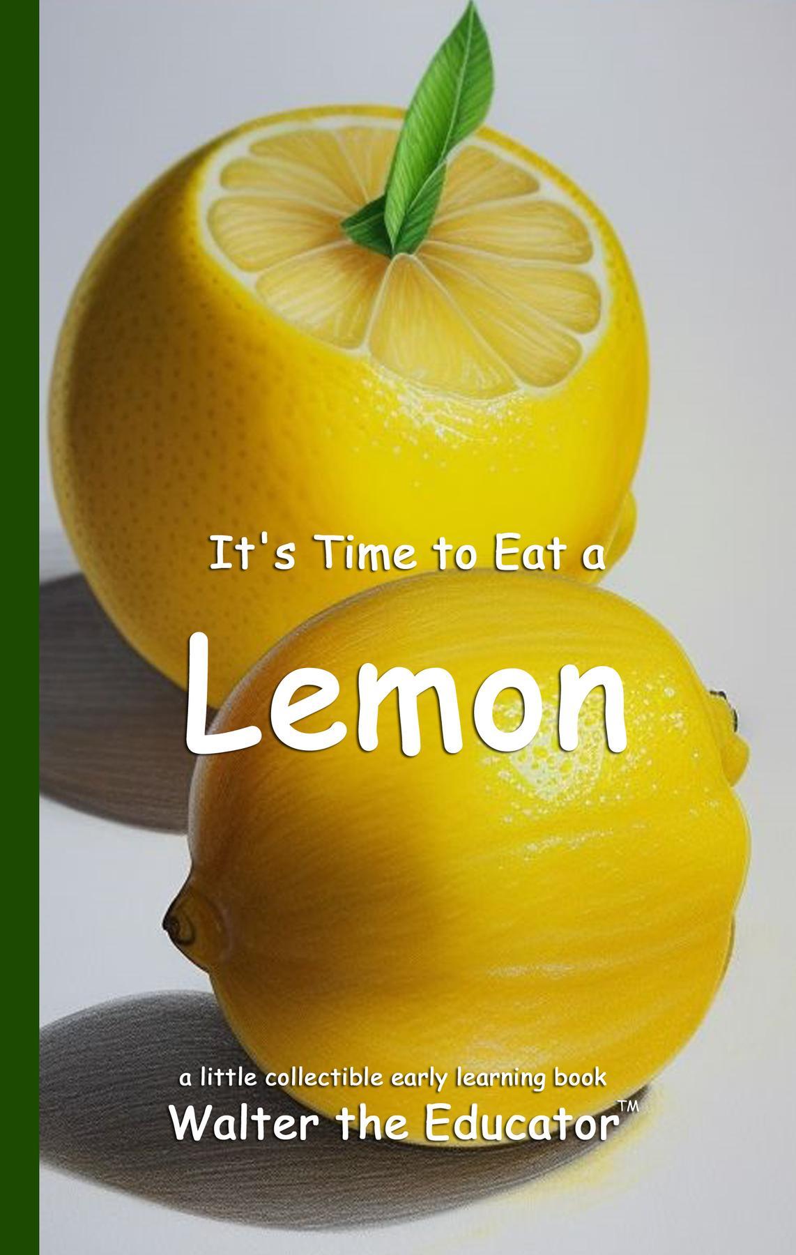 It's Time to Eat a Lemon