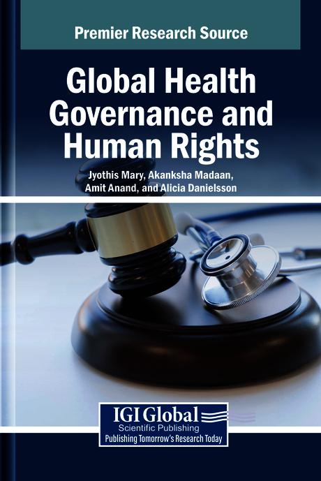 Global Health Governance and Human Rights by Akanksha Madaan, Alicia Danielsson, Amit Anand, Jyothis Mary