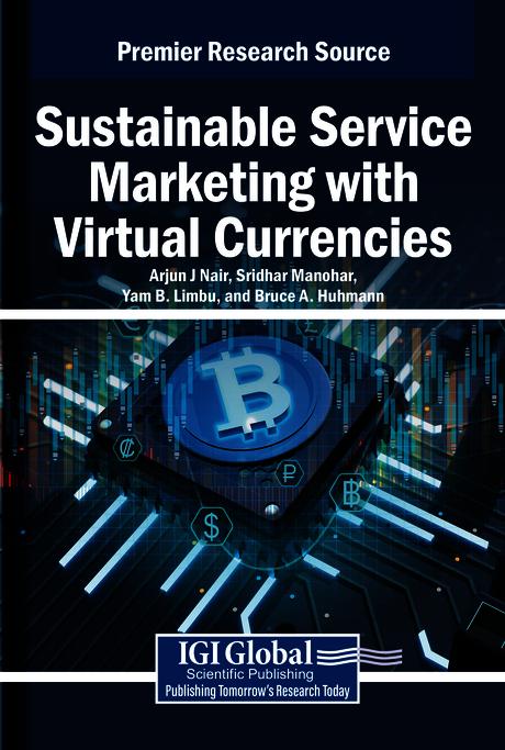 Sustainable Service Marketing with Virtual Currencies by Arjun J. Nair, Bruce A. Huhmann, Sridhar Manohar, Yam B. Limbu