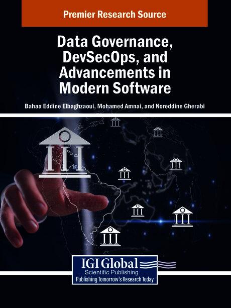 Data Governance, DevSecOps, and Advancements in Modern Software by Bahaa Eddine Elbaghazaoui, Mohamed Amnai, Noreddine Gherabi