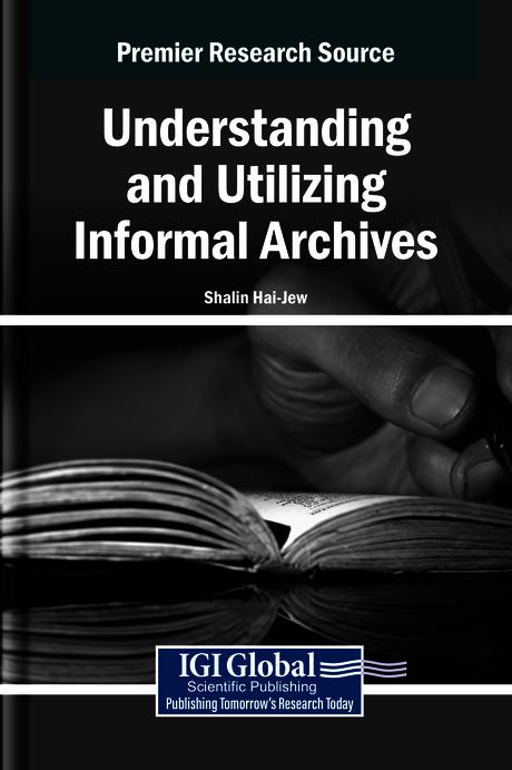 Understanding and Utilizing Informal Archives by Shalin Hai-Jew