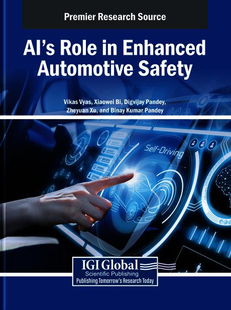 AI's Role in Enhanced Automotive Safety by Binay Kumar Pandey, Digvijay Pandey, Vikas Vyas, Xiaowei Bi, Zheyuan Xu