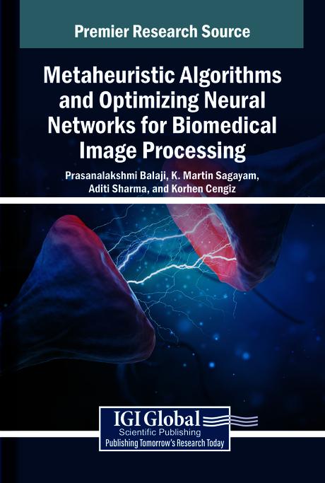 Metaheuristic Algorithms and Optimizing Neural Networks for Biomedical Image Processing by Aditi Sharma, K. Martin Sagayam, Korhen Cengiz, Prasanalakshmi Balaji