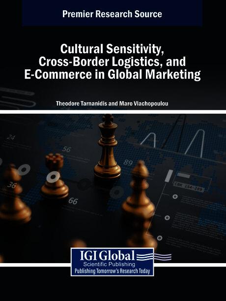 Cultural Sensitivity, Cross-Border Logistics, and E-Commerce in Global Marketing by Maro Vlachopoulou, Theodore Tarnanidis