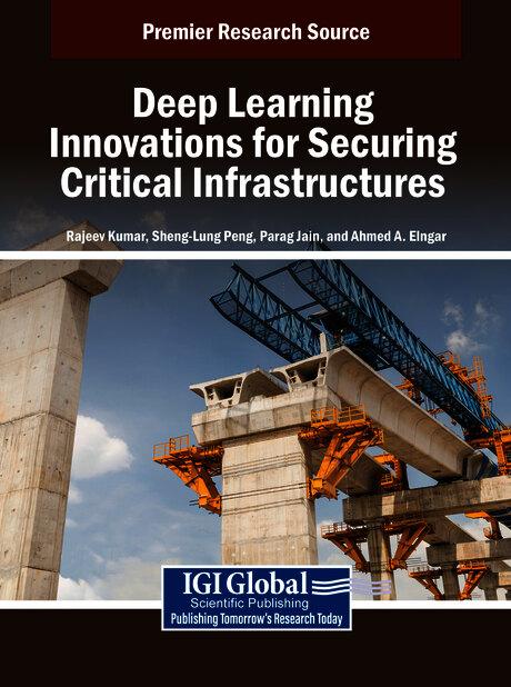 Deep Learning Innovations for Securing Critical Infrastructures
