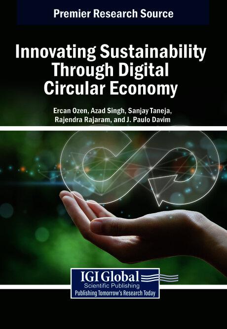 Innovating Sustainability Through Digital Circular Economy by Azad Singh, Ercan Ozen, J. Paulo Davim, Rajendra Rajaram, Sanjay Taneja