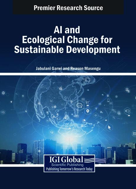 AI and Ecological Change for Sustainable Development by Jabulani Garwi, Reason Masengu