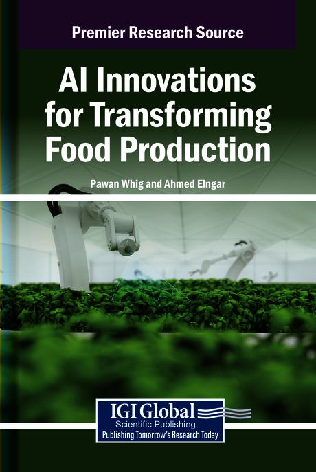 AI Innovations for Transforming Food Production by Ahmed Elngar, Pawan Whig
