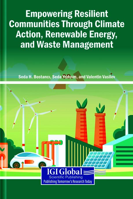 Empowering Resilient Communities Through Climate Action, Renewable Energy, and Waste Management by Seda H. Bostancı, Seda Yıldırım, Valentin Vasilev