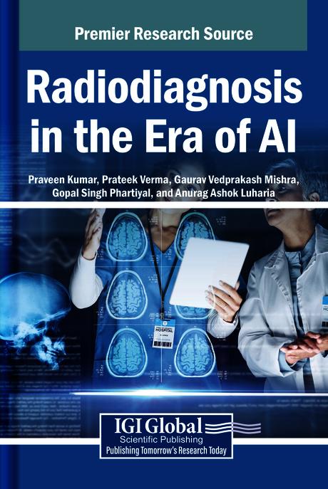 Radiodiagnosis in the Era of AI by Anurag Ashok Luharia, Gaurav Vedprakash Mishra, Gopal Singh Phartiyal, Prateek Verma, Praveen Kumar