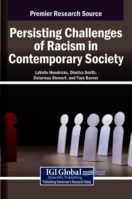 Persisting Challenges of Racism in Contemporary Society by Delarious Stewart, Dimitra Smith, Faye Barner, LaVelle Hendricks