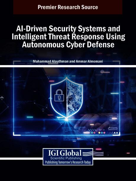 AI-Driven Security Systems and Intelligent Threat Response Using Autonomous Cyber Defense