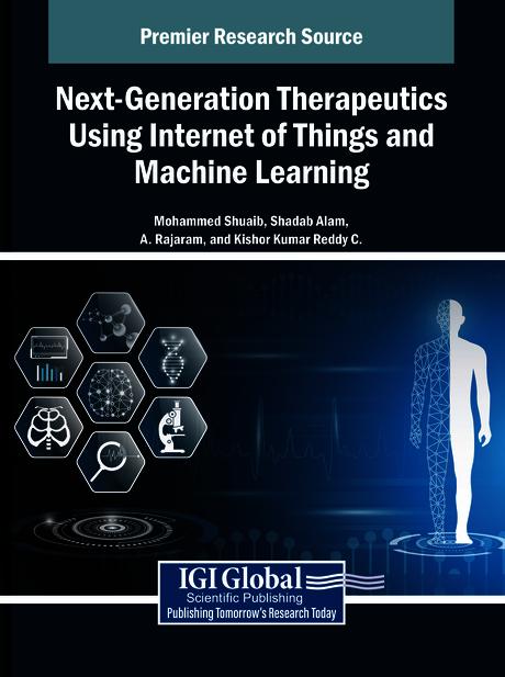 Next-Generation Therapeutics Using Internet of Things and Machine Learning by A. Rajaram, Kishor Kumar Reddy C., Mohammed Shuaib, Shadab Alam