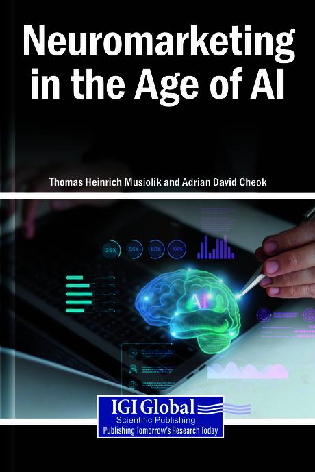 Neuromarketing in the Age of AI by Adrian David Cheok, Thomas Heinrich Musiolik