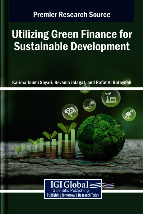 Utilizing Green Finance for Sustainable Development by Karima Toumi Sayari, Rafat Al Batayneh, Revenio Jalagat