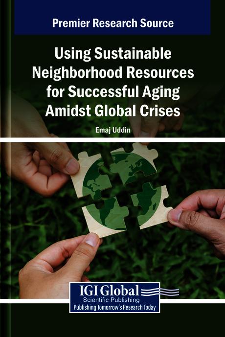 Using Sustainable Neighborhood Resources for Successful Aging Amidst Global Crises by Emaj Uddin
