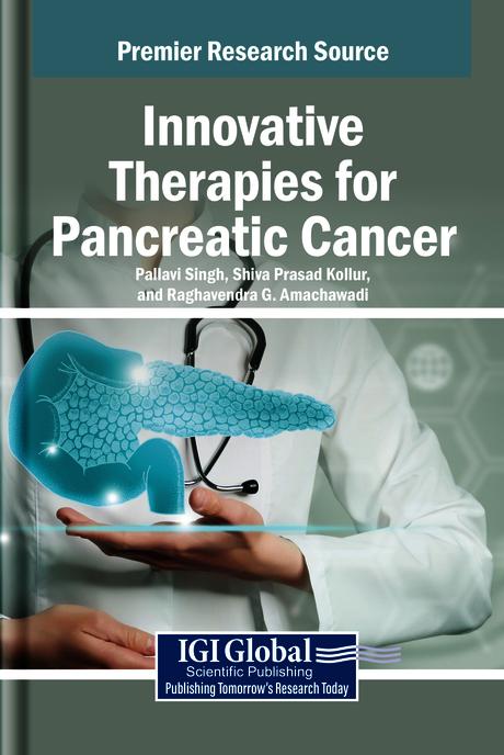 Innovative Therapies for Pancreatic Cancer by Pallavi Singh, Raghavendra G. Amachawadi, Shiva Prasad Kollur