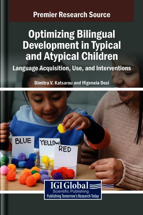 Optimizing Bilingual Development in Typical and Atypical Children: Language Acquisition, Use, and Interventions