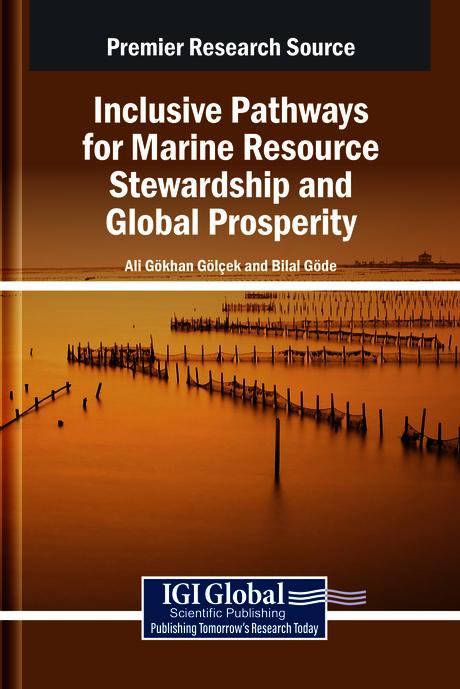 Inclusive Pathways for Marine Resource Stewardship and Global Prosperity by Ali Gökhan Gölçek, Bilal Göde