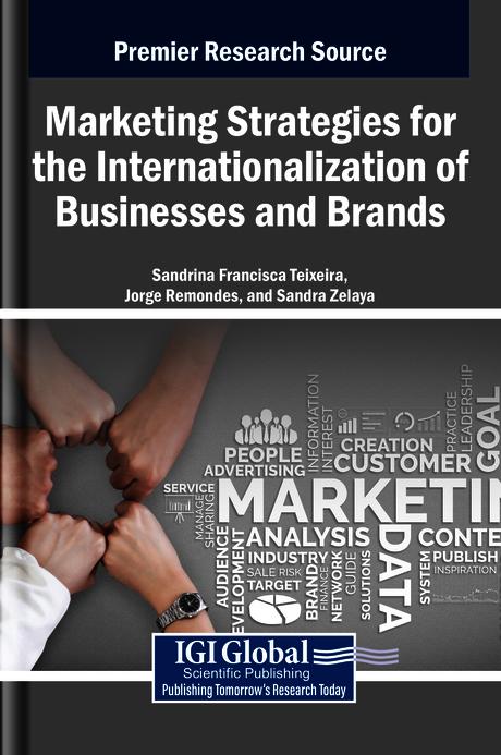 Marketing Strategies for the Internationalization of Businesses and Brands by Jorge Remondes, Sandra Zelaya, Sandrina Francisca Teixeira