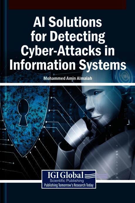 AI Solutions for Detecting Cyber-Attacks in Information Systems by Mohammed Amin Almaiah