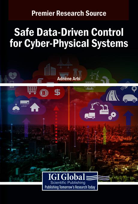 Safe Data-Driven Control for Cyber-Physical Systems by Adnène Arbi