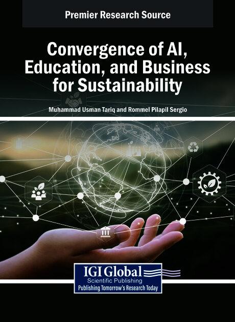 Convergence of AI, Education, and Business for Sustainability by Muhammad Usman Tariq, Rommel Pilapil Sergio