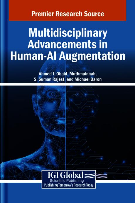 Multidisciplinary Advancements in Human-AI Augmentation by Ahmed J. Obaid, Michael Baron, Muthmainnah, S. Suman Rajest