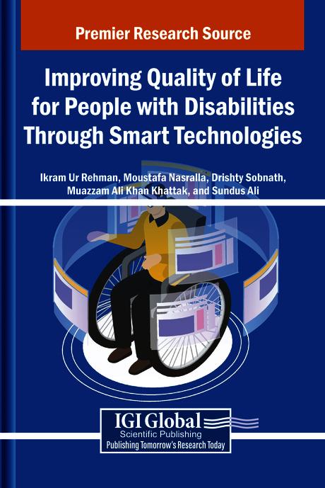 Improving Quality of Life for People with Disabilities Through Smart Technologies by Drishty Sobnath, Ikram Ur Rehman, Moustafa Nasralla, Muazzam Ali Khan Khattak, Sundus Ali
