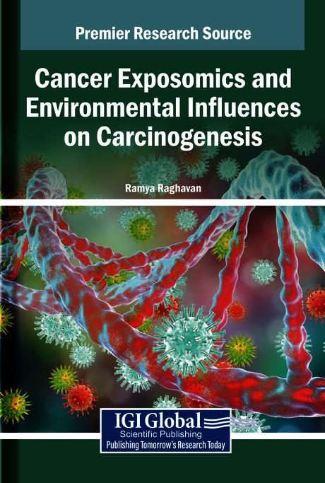 Cancer Exposomics and Environmental Influences on Carcinogenesis by Ramya Raghavan