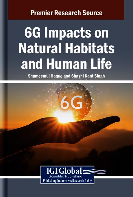 6G Impacts on Natural Habitats and Human Life by Shameemul Haque, Shashi Kant Singh