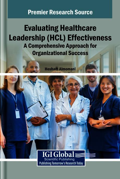Evaluating Healthcare Leadership (HCL) Effectiveness: A Comprehensive Approach for Organizational Success by Ahmad Al-Momani, Hesham Almomani, Marya Al-Momani