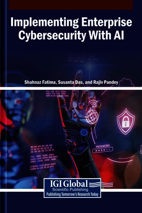 Implementing Enterprise Cybersecurity With AI by Rajiv Pandey, Shahnaz Fatima, Susanta Das
