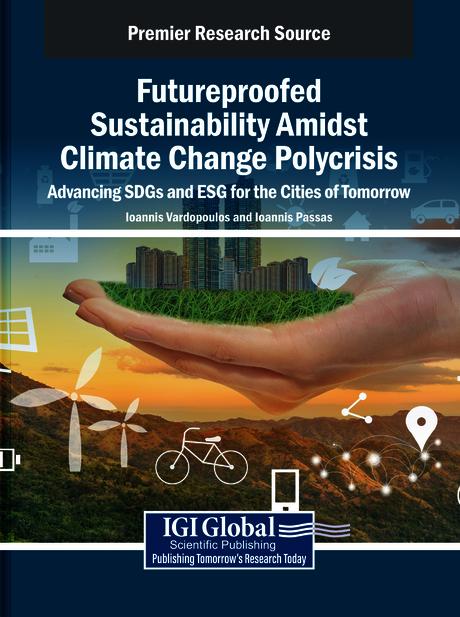 Futureproofed Sustainability Amidst Climate Change Polycrisis: Advancing SDGs and ESG for the Cities of Tomorrow by Ioannis Passas, Ioannis Vardopoulos
