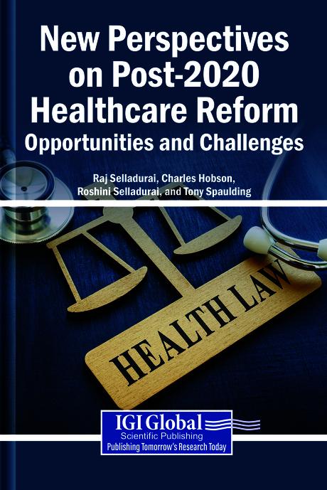 New Perspectives on Post-2020 Healthcare Reform: Opportunities and Challenges by Charles Hobson, Raj Selladurai, Roshini Selladurai, Tony Spaulding