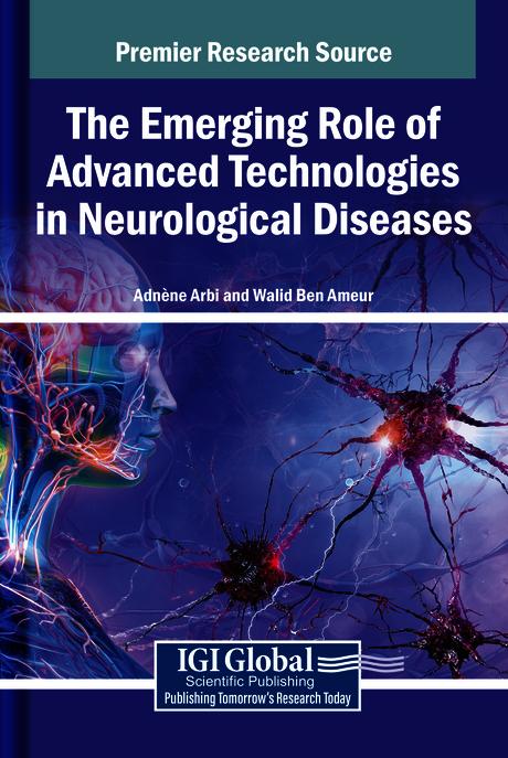 The Emerging Role of Advanced Technologies in Neurological Diseases by Adnène Arbi, Walid Ben Ameur