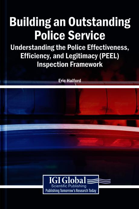 Building an Outstanding Police Service: Understanding the Police Effectiveness, Efficiency, and Legitimacy (PEEL) Inspection Framework