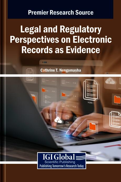 Legal and Regulatory Perspectives on Electronic Records as Evidence by Cathrine T. Nengomasha