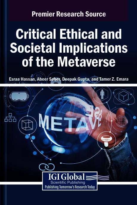 Critical Ethical and Societal Implications of the Metaverse by Abeer Saber, Deepak Gupta, Esraa Hassan, Tamer Z. Emara