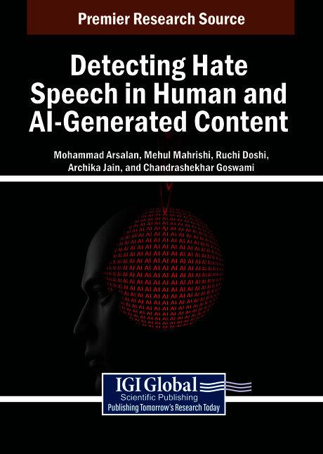Detecting Hate Speech in Human and AI-Generated Content: Techniques, Bias Mitigation, and Ethical Considerations by Archika Jain, Chandrashekhar Goswami, Mehul Mahrishi, Mohammad Arsalan, Ruchi Doshi