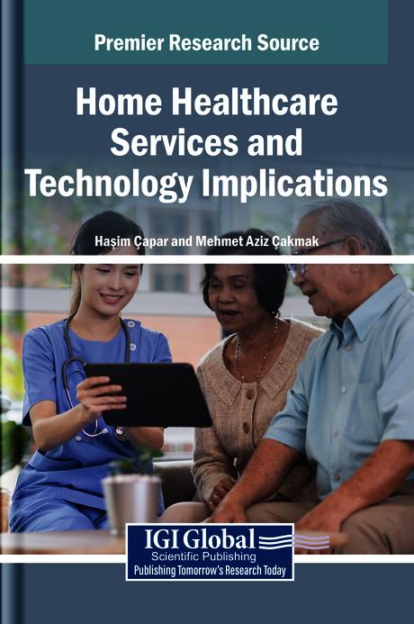 Home Healthcare Services and Technology Implications by Haşim Çapar, Mehmet Aziz Çakmak