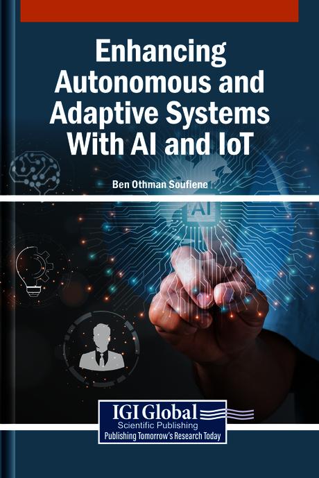Enhancing Autonomous and Adaptive Systems With AI and IoT by Ben Othman Soufiene