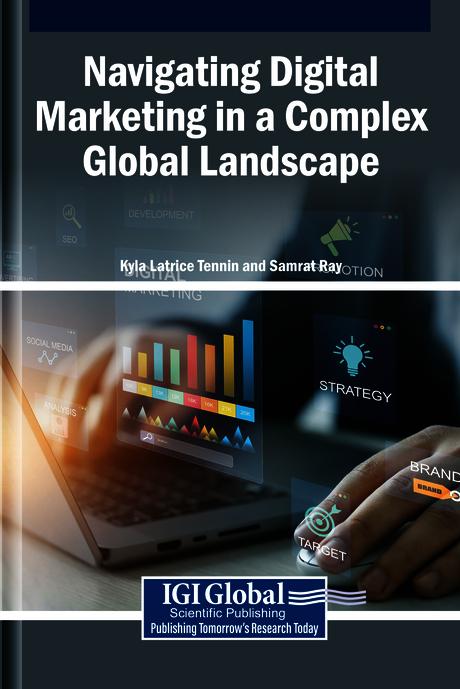 Navigating Digital Marketing in a Complex Global Landscape by Kyla Latrice Tennin, Samrat Ray