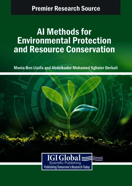 AI Methods for Environmental Protection and Resource Conservation by Abdelkader Mohamed Sghaier Derbali, Monia Ben Ltaifa