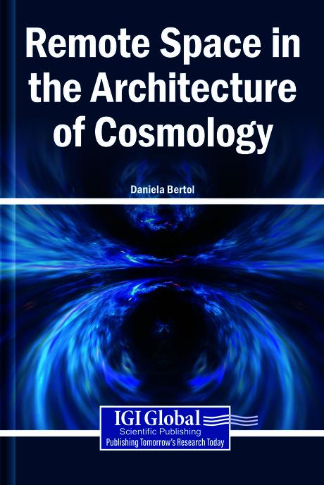 Remote Space in the Architecture of Cosmology by Daniela Bertol