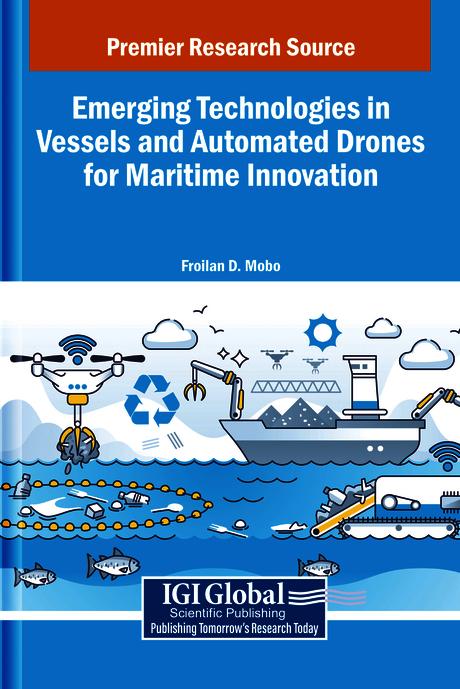 Emerging Technologies in Vessels and Automated Drones for Maritime Innovation by Froilan D. Mobo